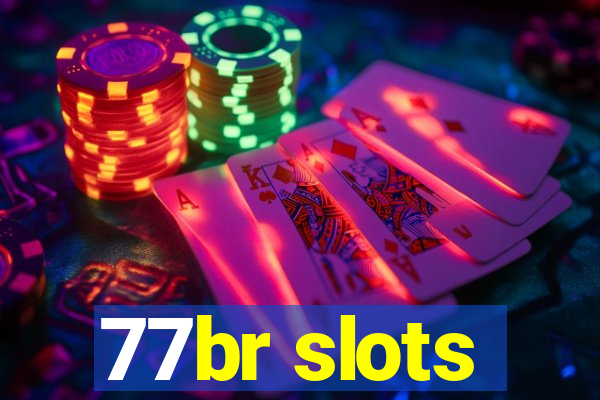 77br slots